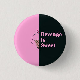 "Revenge is söt" glass design Knapp