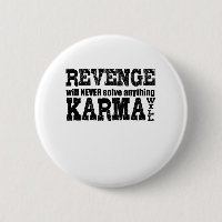 Revenge kommer aldrig att lösa något som Karma kom