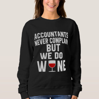 Revisorerna klagar aldrig, men vi gör Vin Accounti T Shirt