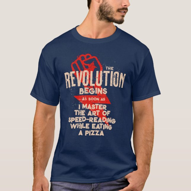 Revolution börjar när jag äter Pizza Funny T Shirt (Framsida)