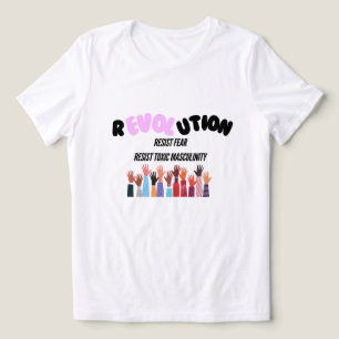 Revolution: Resistent Fear Toxic Masculinity T-Shi T Shirt