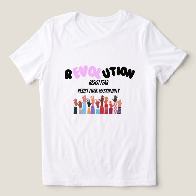 Revolution: Resistent Fear Toxic Masculinity T-Shi T Shirt (Design Framsida)
