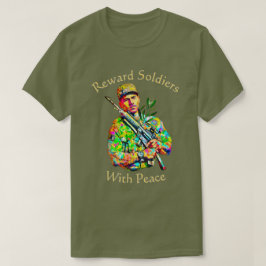 Reward Soldiers with Peace 01 T-Shirt