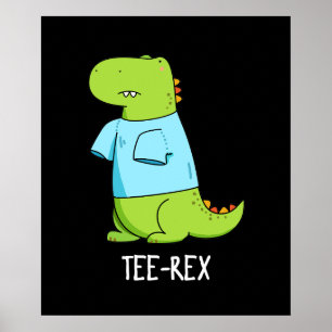 Rex Funny TShirt TRex Dinosaur Pun Mörk BG Poster