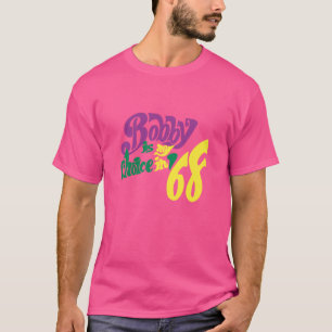 RFK - Bobby är mitt val i 68 - Robert F Kennedy T Shirt