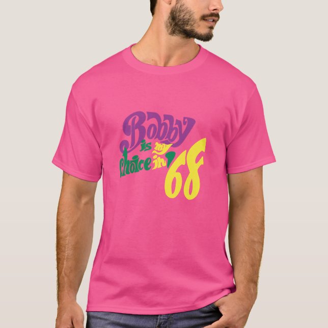 RFK - Bobby är mitt val i 68 - Robert F Kennedy T Shirt (Framsida)