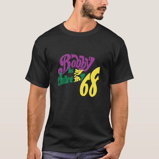 RFK - Bobby är mitt val i 68 - Robert F Kennedy T Shirt (Framsida)