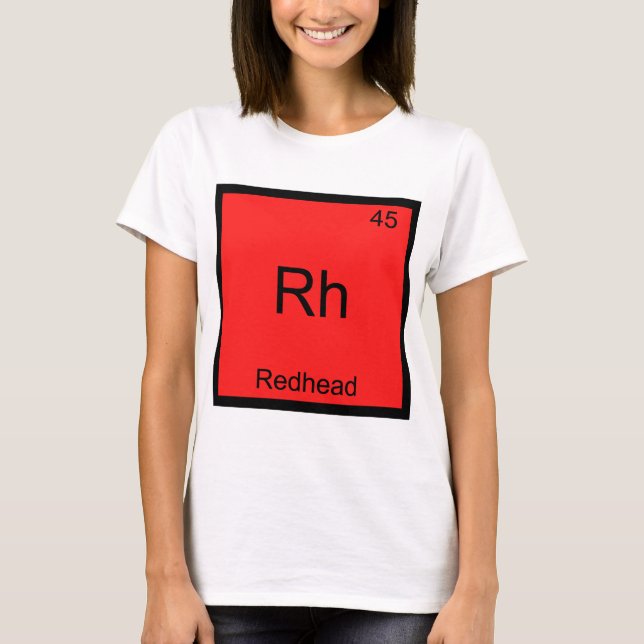 Rh - Rödhårig Funny Chemistry Inslag Symbol Te Tee Shirt (Framsida)