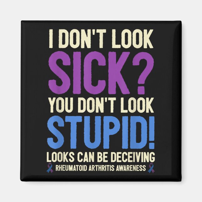 Rheumatoid Arthritis Awareness Quote I Don't Look  Magnet (Framsidan)