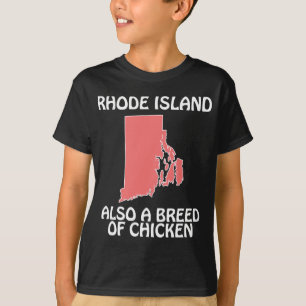Rhode Island - Även en hönsras Tee Shirt