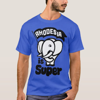 Rhodesia är Toppen T Shirt