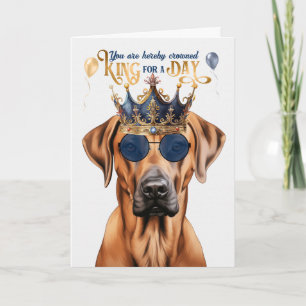 Rhodesian Ridgeback Kung för en dag på födelsedage Kort