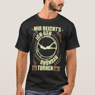 Rhönrad Gymnastics Gymnast Girl säger 1 T Shirt