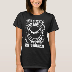 Rhönrad Gymnastics Gymnast Girl säger 2 T Shirt