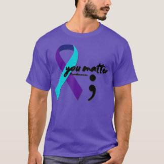 Ribbon You Matter Semicolon Suicide Awareness T Shirt