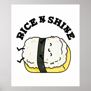 Rice And Shine Funny Sushi Pun Poster