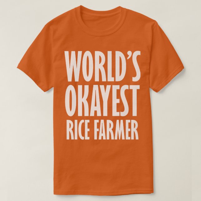 Rice Farmer World's Okayest Funny  T Shirt (Design framsida)