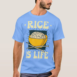 Rice Is Life For Me Food Cooking Fried Rice T Shirt