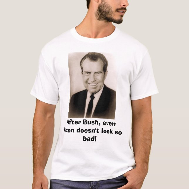 Richard M Nixon, efter Bush, även Nixon gör inte… Tee (Framsida)