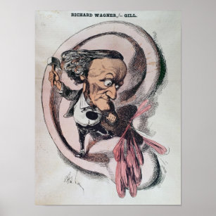 Richard Wagner splitting the ear drum of world Poster
