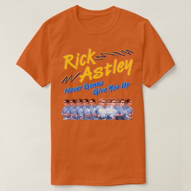 Rick Astley kommer aldrig att Ge dig upp T Shirt (Design framsida)