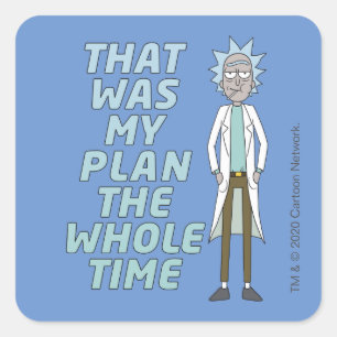 RICK OCH MORTY™ Det var min plan hela tiden Fyrkantigt Klistermärke