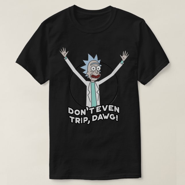 Rick och Morty Dont Även Resa Dawg T Shirt (Design framsida)