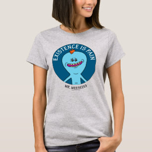RICK OCH MORTY™   Förekomsten är smärtsam T Shirt