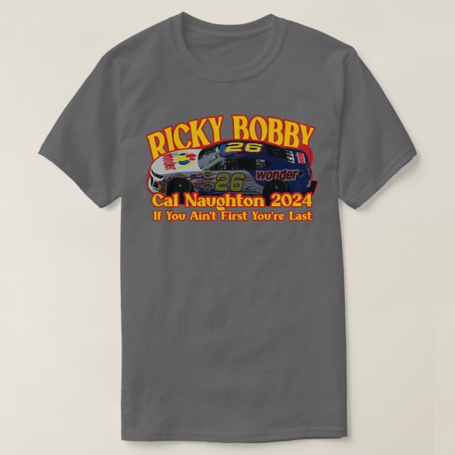 Ricky Bobby Cal Naughton 2024 T Shirt (Design framsida)