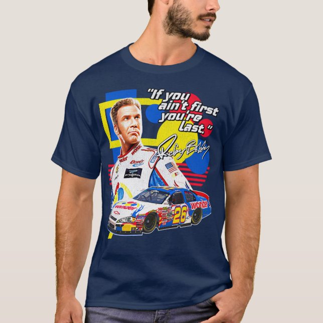 Ricky Bobby - om du inte är först är du sist T Shirt (Framsida)