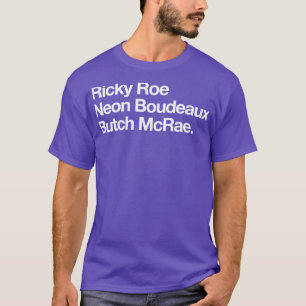 Ricky Roe Neon Boudeaux Butch McRae T Shirt