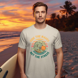 Rid på vågorna inte stress surfing älskare  t shirt
