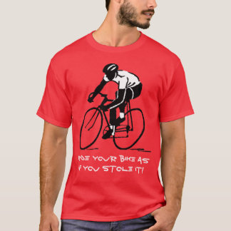 Rida din cykel som, om du stal den! t shirt