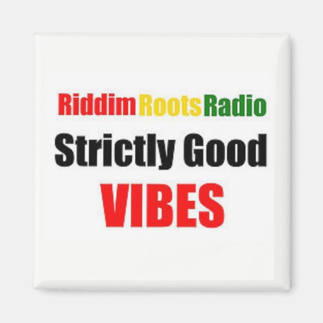 Riddim Roots Radio Strict Good Vibes Magnet (Framsidan)