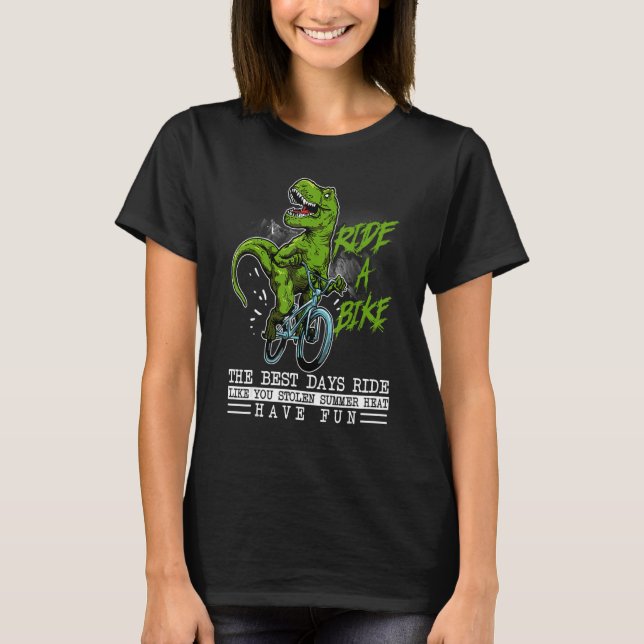 Ride a Bike the Best Days Funny Dinosaur Cycling T T Shirt (Framsida)