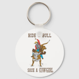 Ride A Bull Spara A Cowgirl Keychain Nyckelring