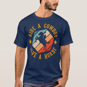 Ride a Cowboy Rädda en häst T Shirt