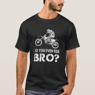 Ride, Bro, Bro, Dirt Biking Manar Gift T Shirt