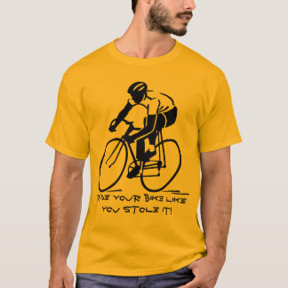 Ride din cykel som du stal den! tee