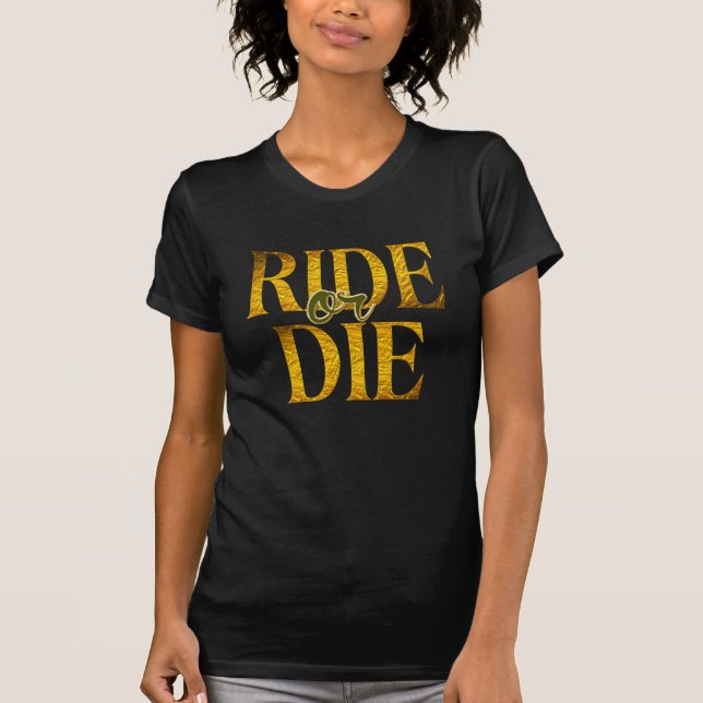 Ride eller Die golden free Biker women shirt T Shirt (Framsida)