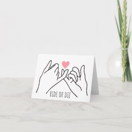 Ride eller Die Pinkie Promise Card Kort