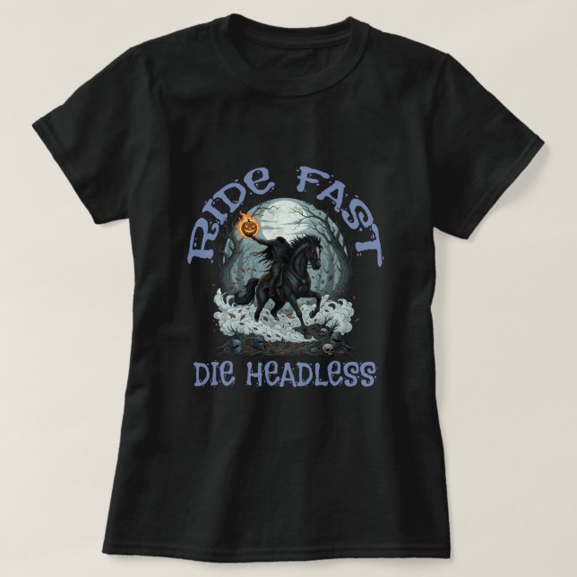 Ride fast, Die headless T Shirt (Design framsida)