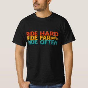 Ride hard Ride Far Ride Ofta motorcykelförare T Shirt