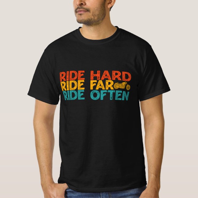 Ride hard Ride Far Ride Ofta motorcykelförare T Shirt (Framsida)