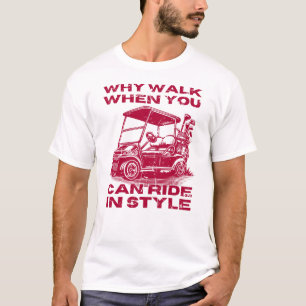 Ride in Stil Funny Golf Cart T Shirt