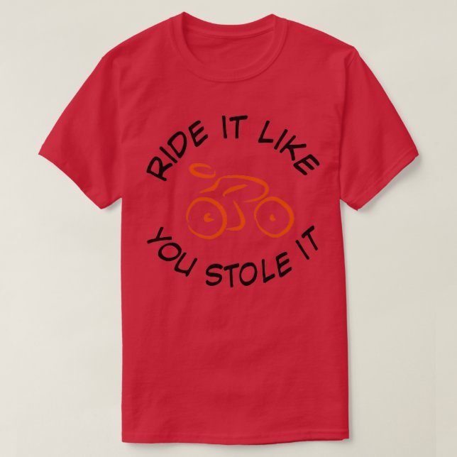 Ride it like you stole it 2 t shirt (Design framsida)