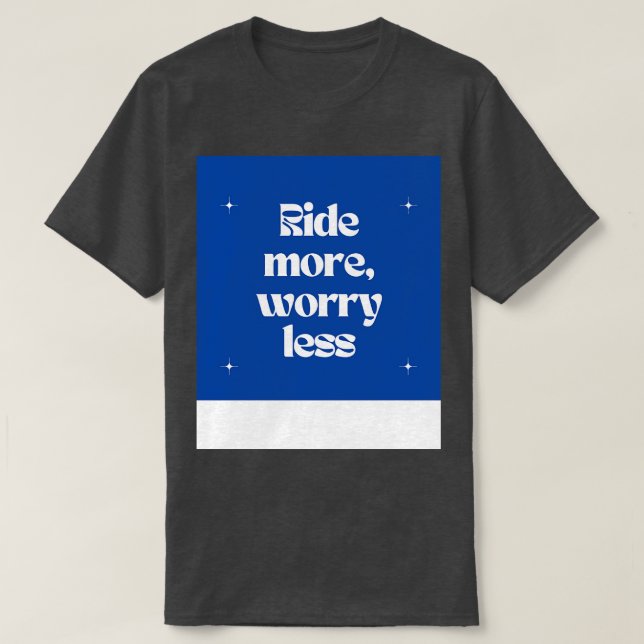 Ride mer bekymmer än Tote T Shirt (Design framsida)