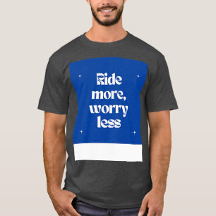 Ride mer bekymmer än Tote T Shirt
