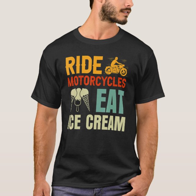 Ride Motorcyklar Eat Ice Cream Fars dag T Shirt (Framsida)