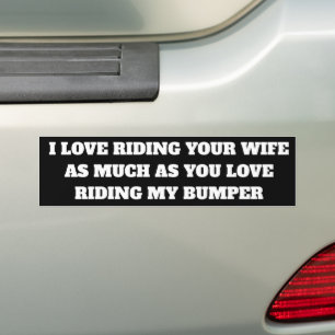 RIDE MY BUMPER, JAG RIDE DIN VIFE BILDEKAL